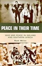 Cover of Peace in Their Time War and Peace in Ireland and Southern Africa