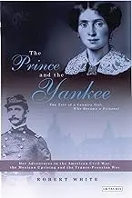 Cover of The Prince and the Yankee the Tale of a Country Girl Who Became a Princess