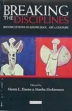 Cover of Breaking the Disciplines Reconceptions in Knowledge, Art and Culture