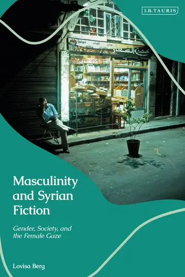 Cover of Masculinity and Syrian Fiction
