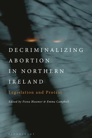 Cover of Decriminalizing Abortion in Northern Ireland