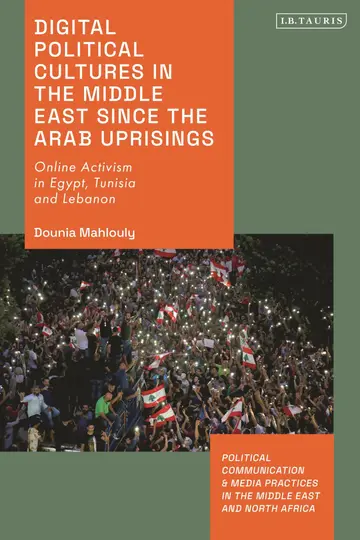 Cover of Digital Political Cultures in the Middle East Since the Arab Uprisings