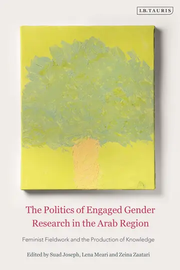 Cover of The Politics of Engaged Gender Research in the Arab Region