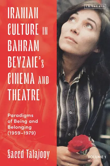 Cover of Iranian Culture in Bahram Beyzaie’s Cinema and Theatre