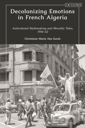 Cover of Decolonizing Emotions in French Algeria