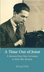 Cover of A Time Out of Joint A Journey from Nazi Germany to Post-War Britain