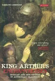 Cover of King Arthur's Enchantresses Morgan and Her Sisters in Arthurian Tradition