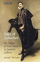 Cover of Tales of Seduction the Figure of Don Juan in Spanish Culture