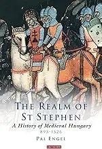 Cover of The Realm of St Stephen A History of Medieval Hungary, 895-1526
