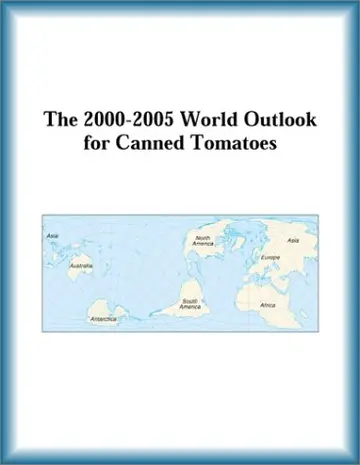 Cover of The 2000-2005 World Outlook for Canned Tomatoes