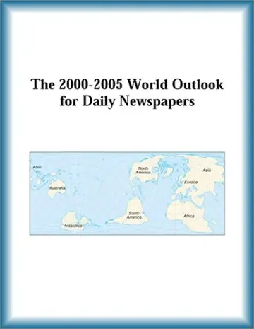 Cover of The 2000-2005 World Outlook for Daily Newspapers