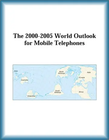 Cover of The 2000-2005 World Outlook for Mobile Telephones