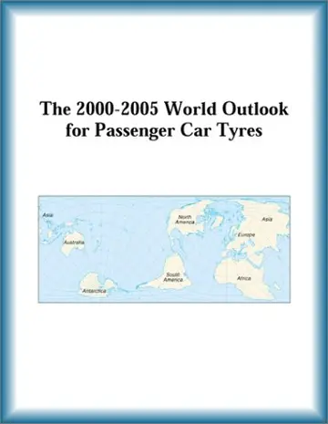 Cover of The 2000-2005 World Outlook for Passenger Car Tyres