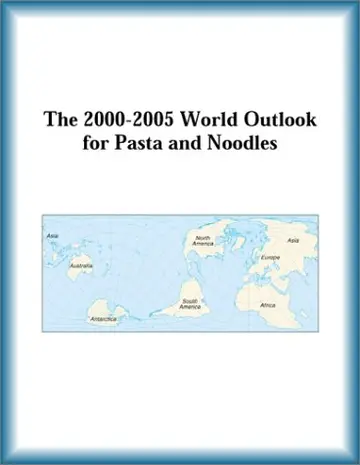 Cover of The 2000-2005 World Outlook for Pasta and Noodles