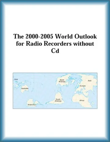 Cover of The 2000-2005 World Outlook for Radio Recorders Without Cd