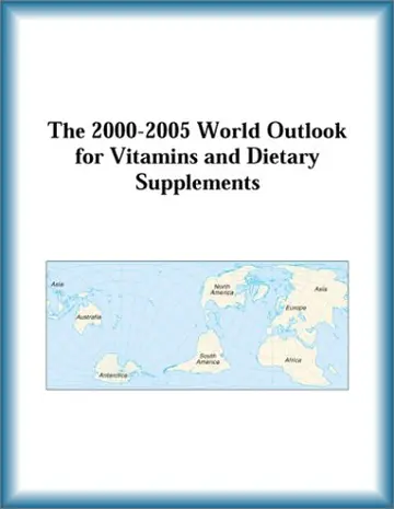 Cover of The 2000-2005 World Outlook for Vitamins and Dietary Supplements