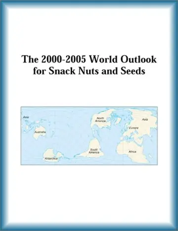Cover of The 2000-2005 World Outlook for Snack Nuts and Seeds
