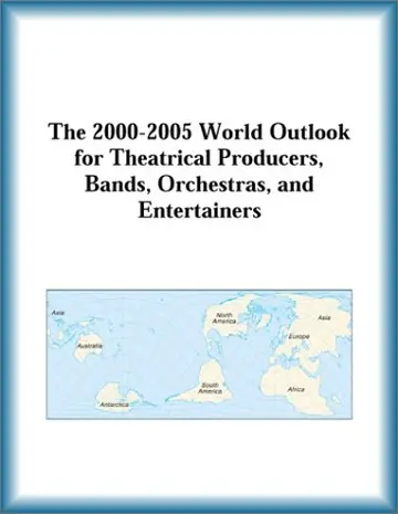 Cover of The 2000-2005 World Outlook for Theatrical Producers, Bands, Orchestras, and Entertainers