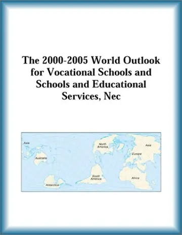 Cover of The 2000-2005 World Outlook for Vocational Schools and Schools and Educational Services, NEC