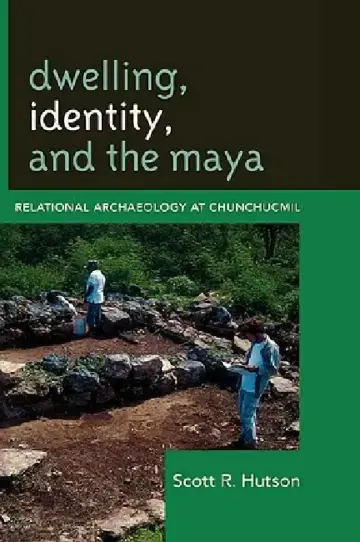 Cover of Dwelling, Identity, and the Maya