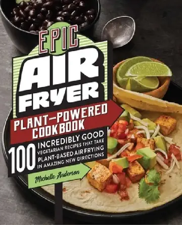 Cover of Epic Air Fryer Plant-Powered Cookbook