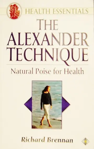 Cover of Alexander Technique, Natural Poise for Health