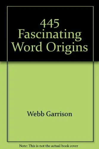 Cover of 445 Fascinating Word Origins
