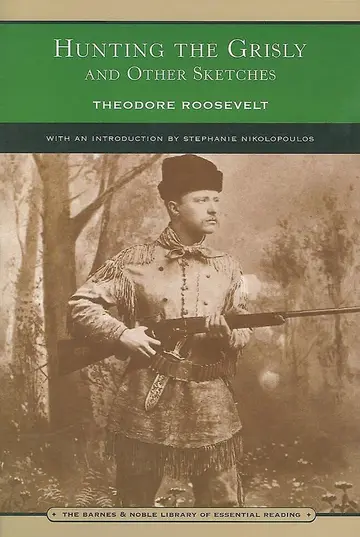 Cover of Hunting the Grisly and Other Sketches (Barnes & Noble Library of Essential Reading)