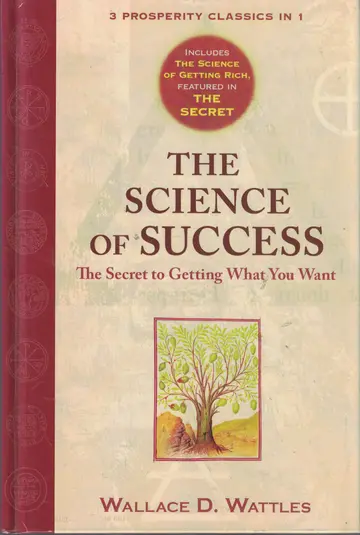 Cover of The Science of Success, the Secret to Getting What You Want