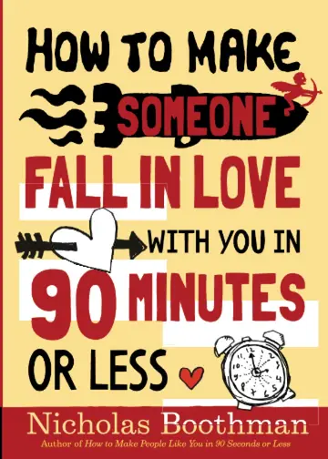 Cover of How to Make Someone Fall in Love with You in 90 Minutes or Less
