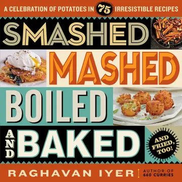 Cover of Smashed, Mashed, Boiled, and Baked--And Fried, Too!