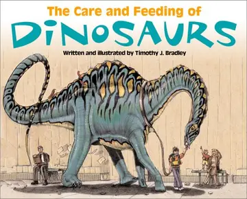 Cover of The Care and Feeding of Dinosaurs