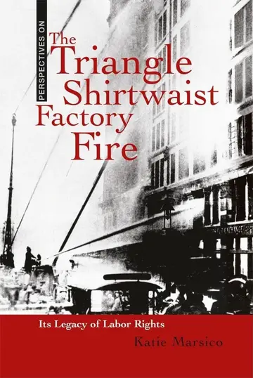 Cover of The Triangle Shirtwaist Factory Fire