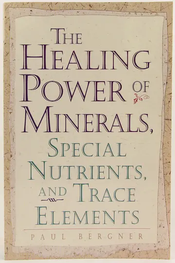 Cover of The Healing Power of Minerals, Special Nutrients and Trace Elements