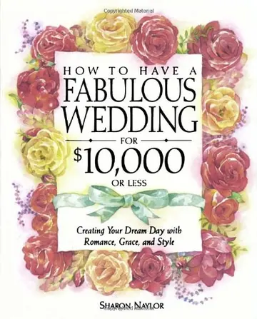 Cover of How to Have a Fabulous Wedding for $10,000 or Less