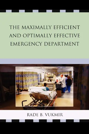 Cover of The Maximally Efficient and Optimally Effective Emergency Department