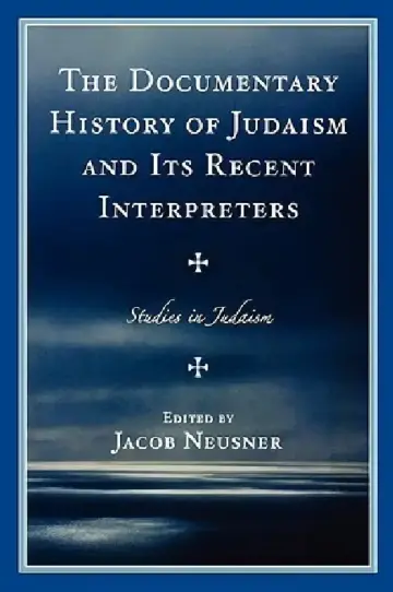 Cover of Documentary History of Judaism and Its Recent Interpreters