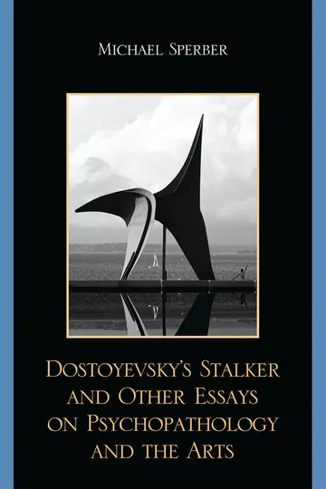 Cover of Dostoyevsky's Stalker and Other Essays on Psychopathology and the Arts