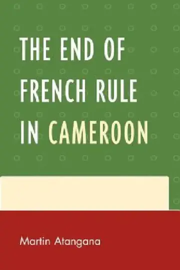 Cover of End of French Rule in Cameroon