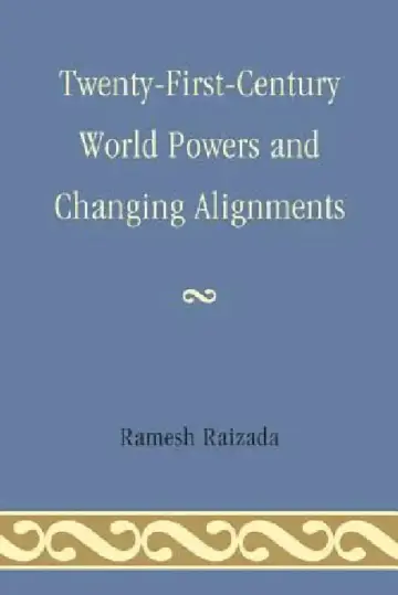 Cover of Twenty-First-Century World Powers and Changing Alignments