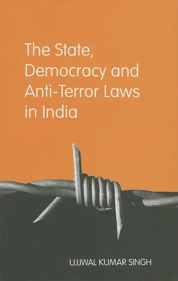 Cover of The State, Democracy and Anti - Terror Laws in India
