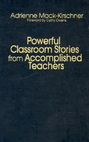 Cover of Powerful Classroom Stories from Accomplished Teachers