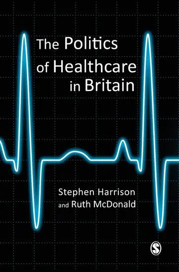 Cover of The Politics of Healthcare in Britain