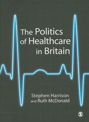 Cover of The Politics of Healthcare in Britain