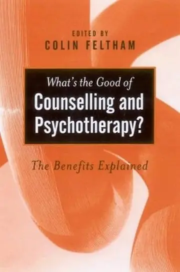 Cover of What's the Good of Counselling and Psychotherapy?