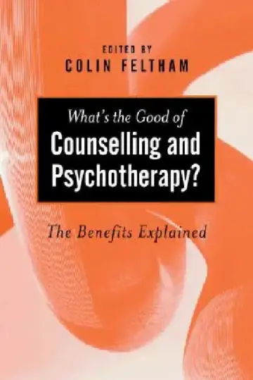Cover of What's the Good of Counselling & Psychotherapy?