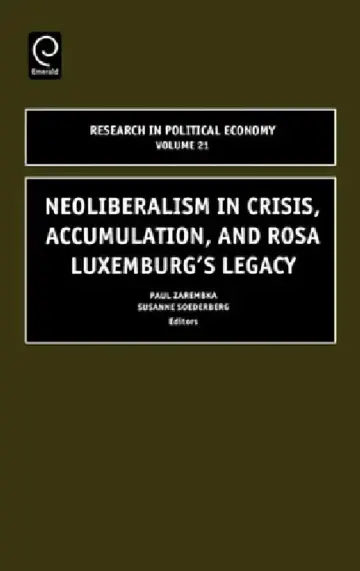 Cover of Neoliberalism in Crisis, Accumulation, and Rosa Luxemburg's Legacy