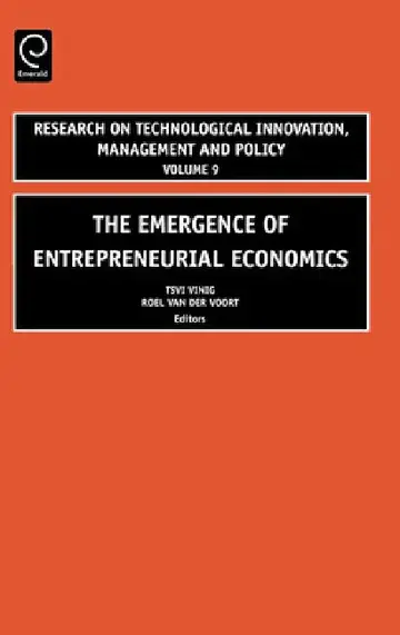 Cover of The Emergence of Entrepreneurial Economics