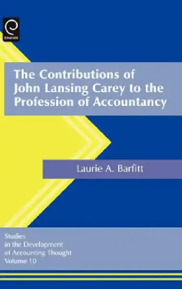 Cover of The Contributions of John Lansing Carey to the Profession of Accountancy