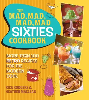 Cover of The Mad, Mad, Mad, Mad Sixties Cookbook